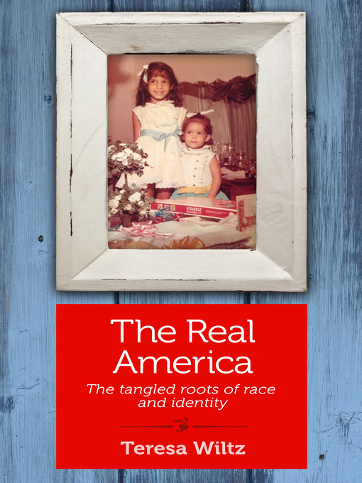 Title details for The Real America by Teresa Wiltz - Available